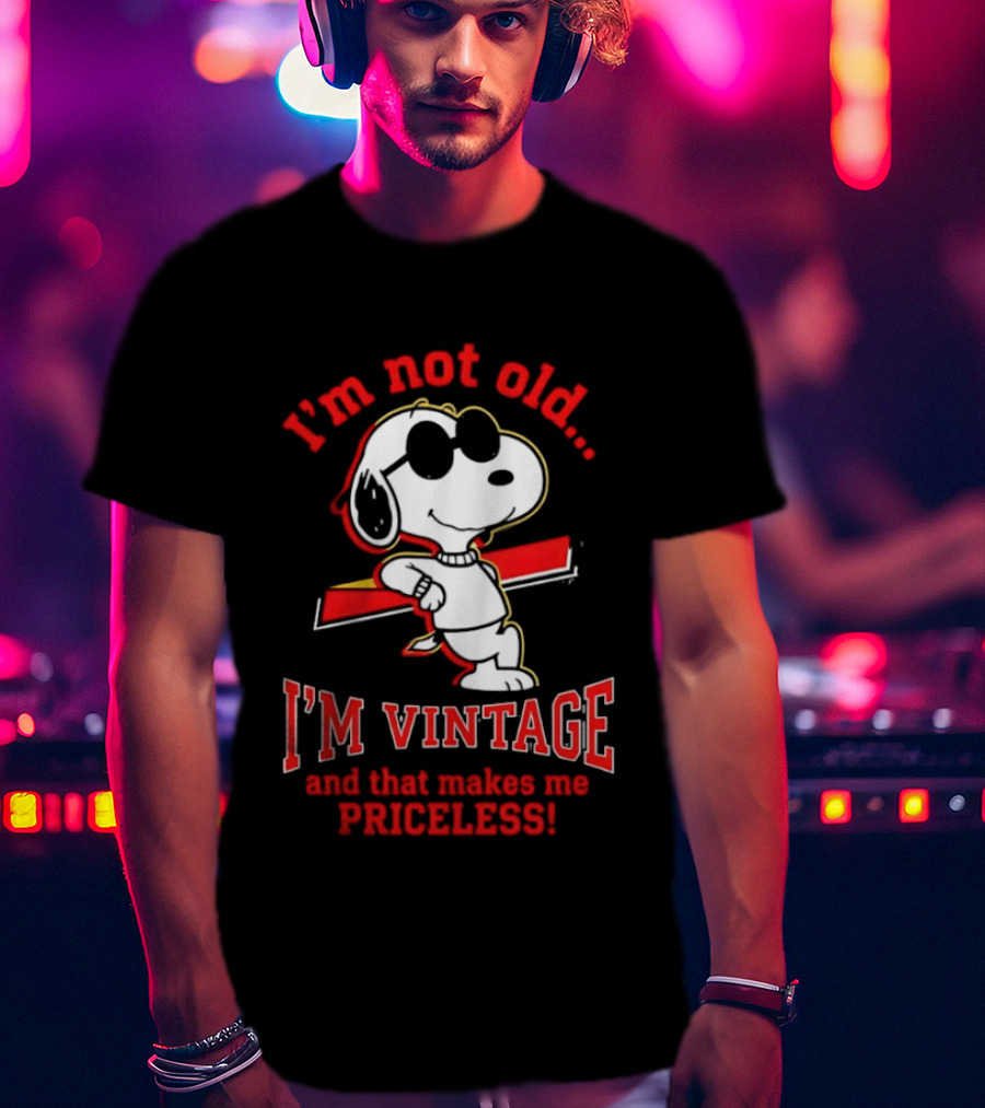 Snoopy I'm Not Old I'm Vintage And That Makes Me Priceless T-Shirt
