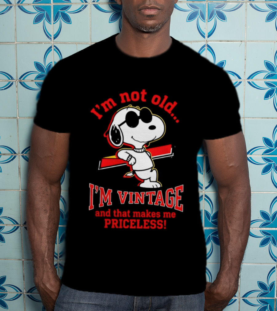 Snoopy I'm Not Old I'm Vintage And That Makes Me Priceless T-Shirt