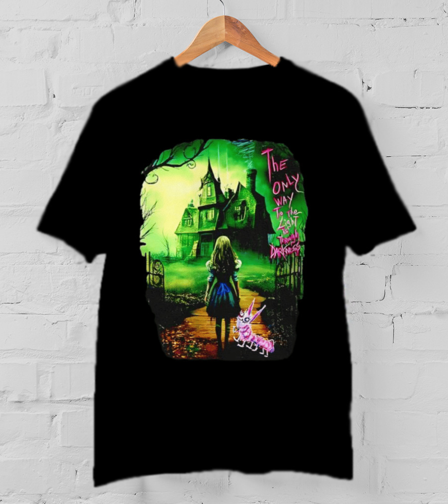 The Only Way To The Light Is Through Darkness Alice In Wonderland Horror Dark Gothic Mansion Path Rabbit T-Shirt