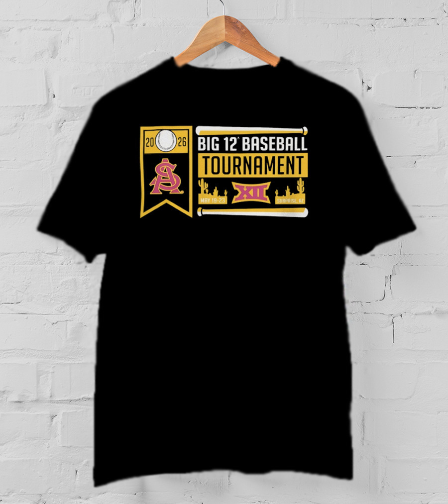 Arizona State Sun Devils Big 12 Baseball Tournament 2026 May 19 23 Surprise AZ T-Shirt