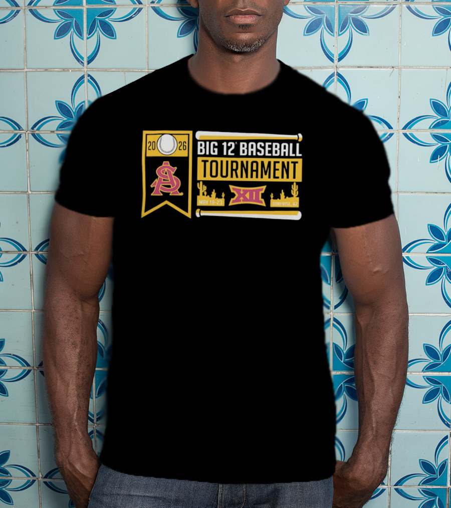 Arizona State Sun Devils Big 12 Baseball Tournament 2026 May 19 23 Surprise AZ T-Shirt