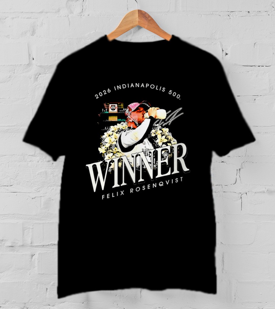 2026 Indianapolis 500 Winner Felix Rosenqvist T-Shirt