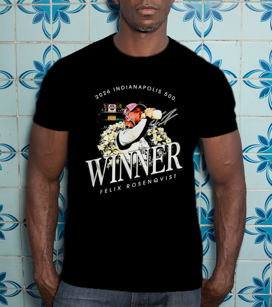 2026 Indianapolis 500 Winner Felix Rosenqvist T-Shirt