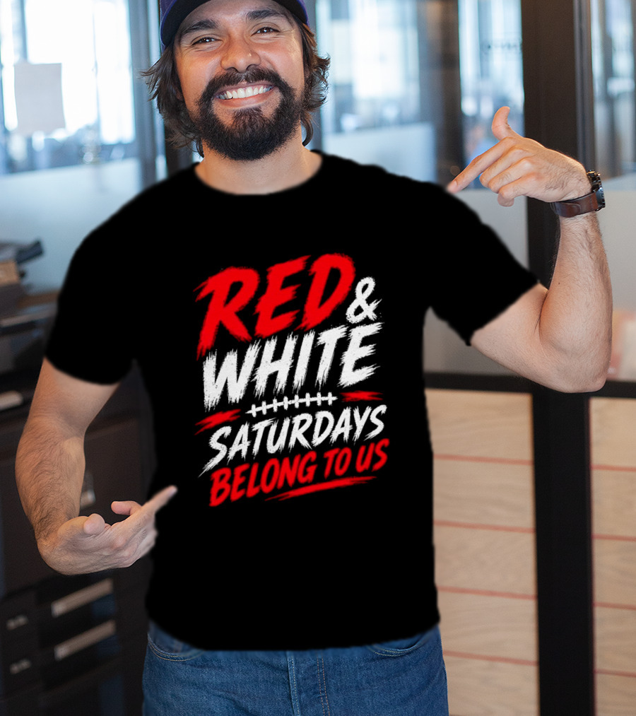 Red White College Football Game Day Saturdays Belong To Us T-Shirt