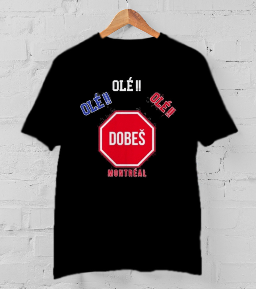 OlÉ DobeŠ Montreal OlÉ!! T-Shirt