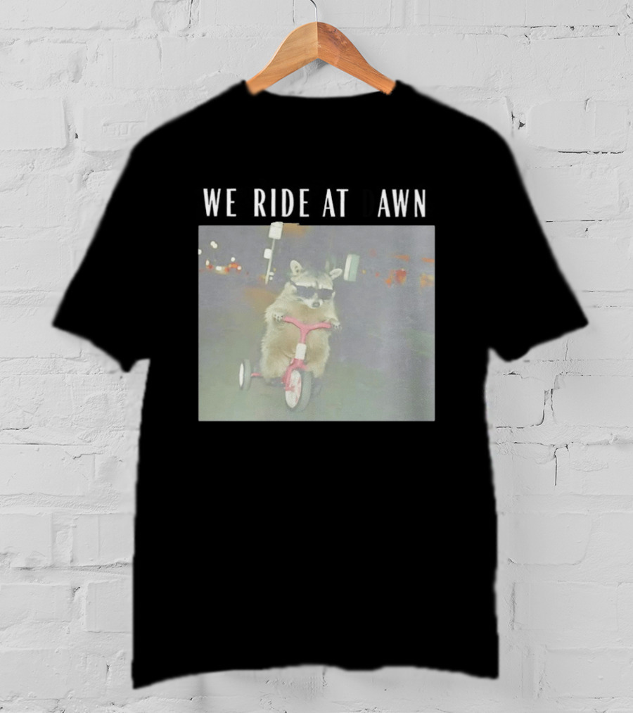 We Ride At Dawn Raccoon Tiny Tough Tricycle T-Shirt