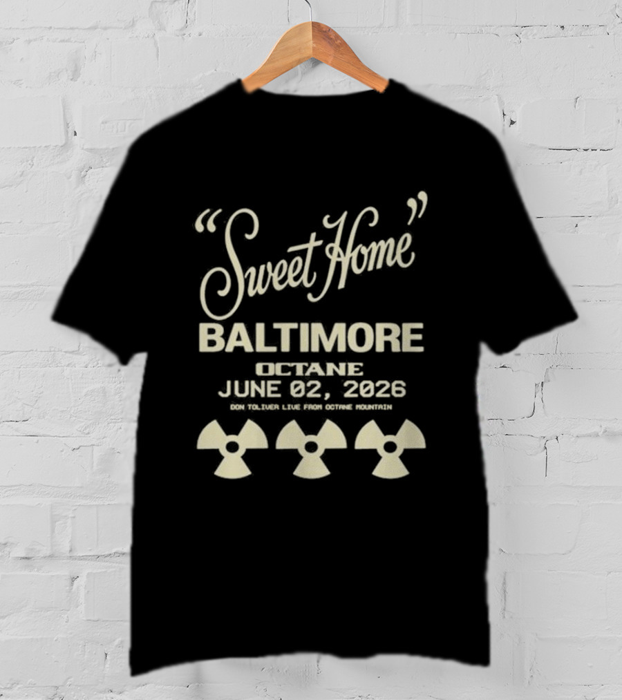 Sweet Home Baltimore OCTANE Tour June 02 2026 Radioactive T-Shirt