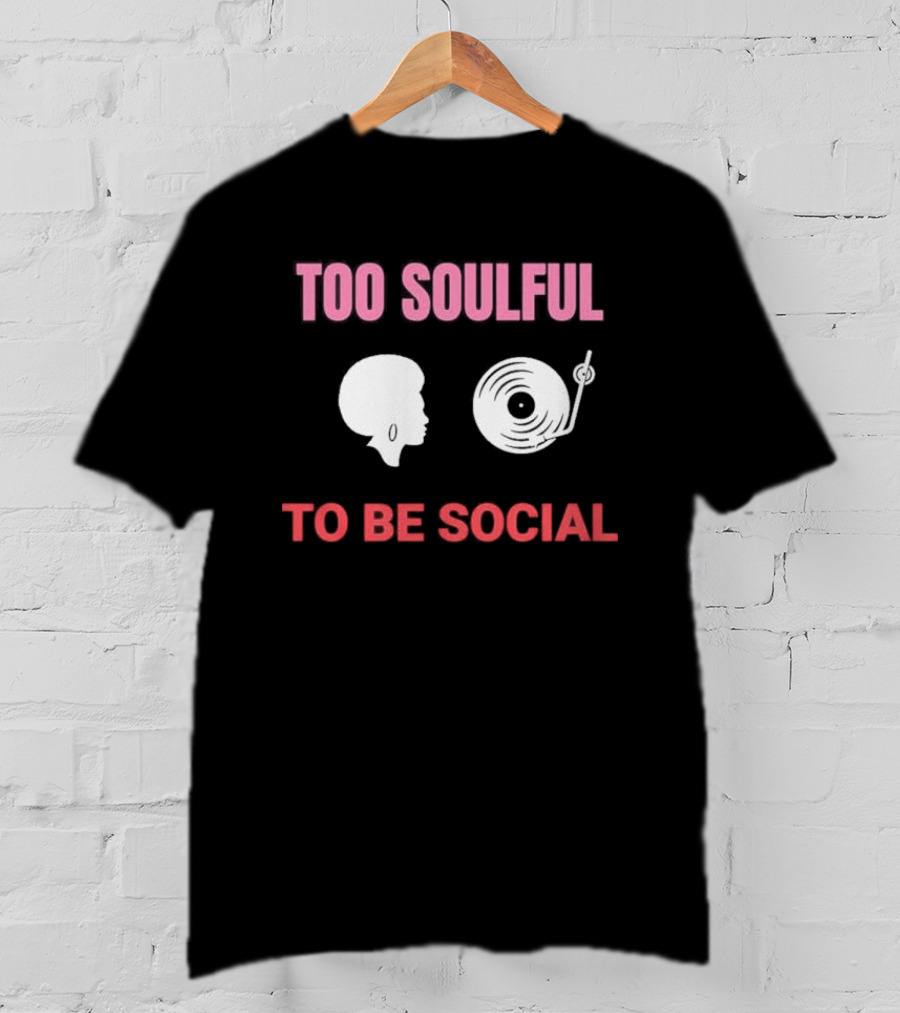 Too Soulful To Be Social Vinyl Record Afro T-Shirt