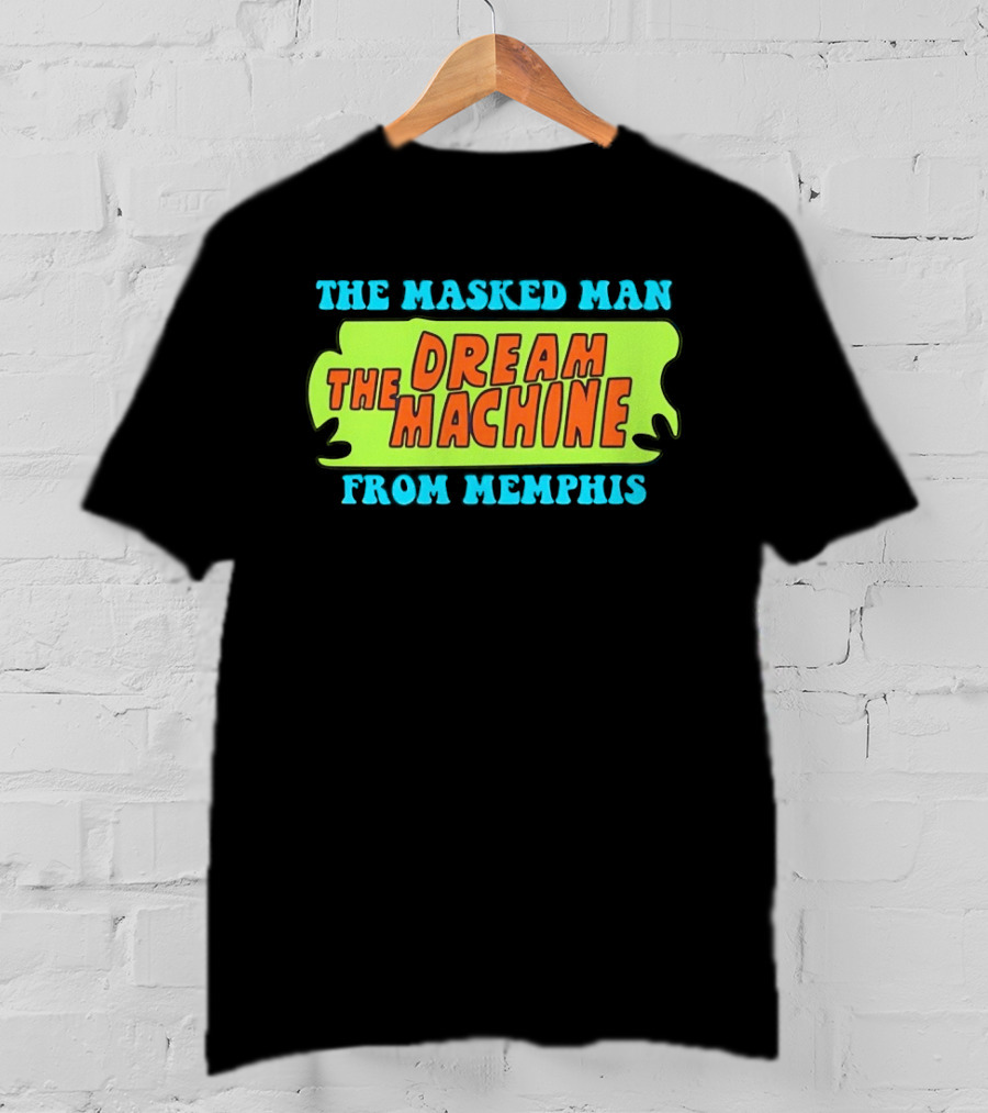The Masked Man The Dream Machine From Memphis T-Shirt