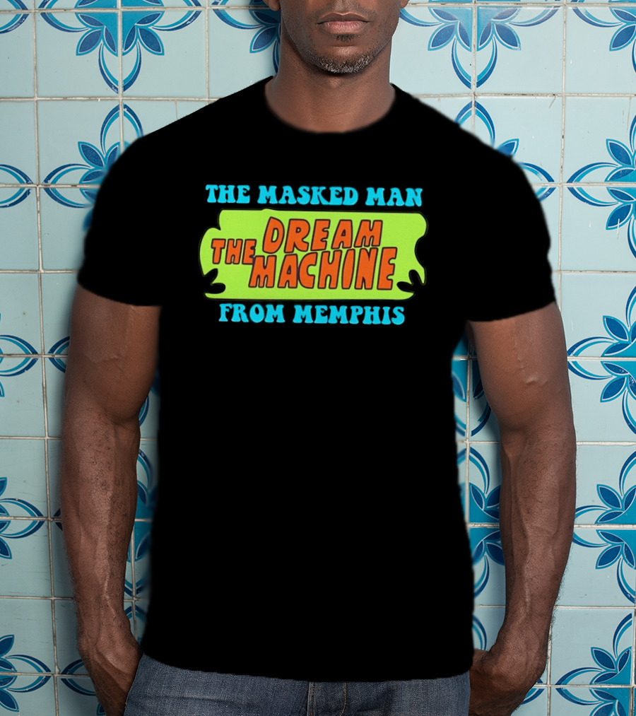 The Masked Man The Dream Machine From Memphis T-Shirt