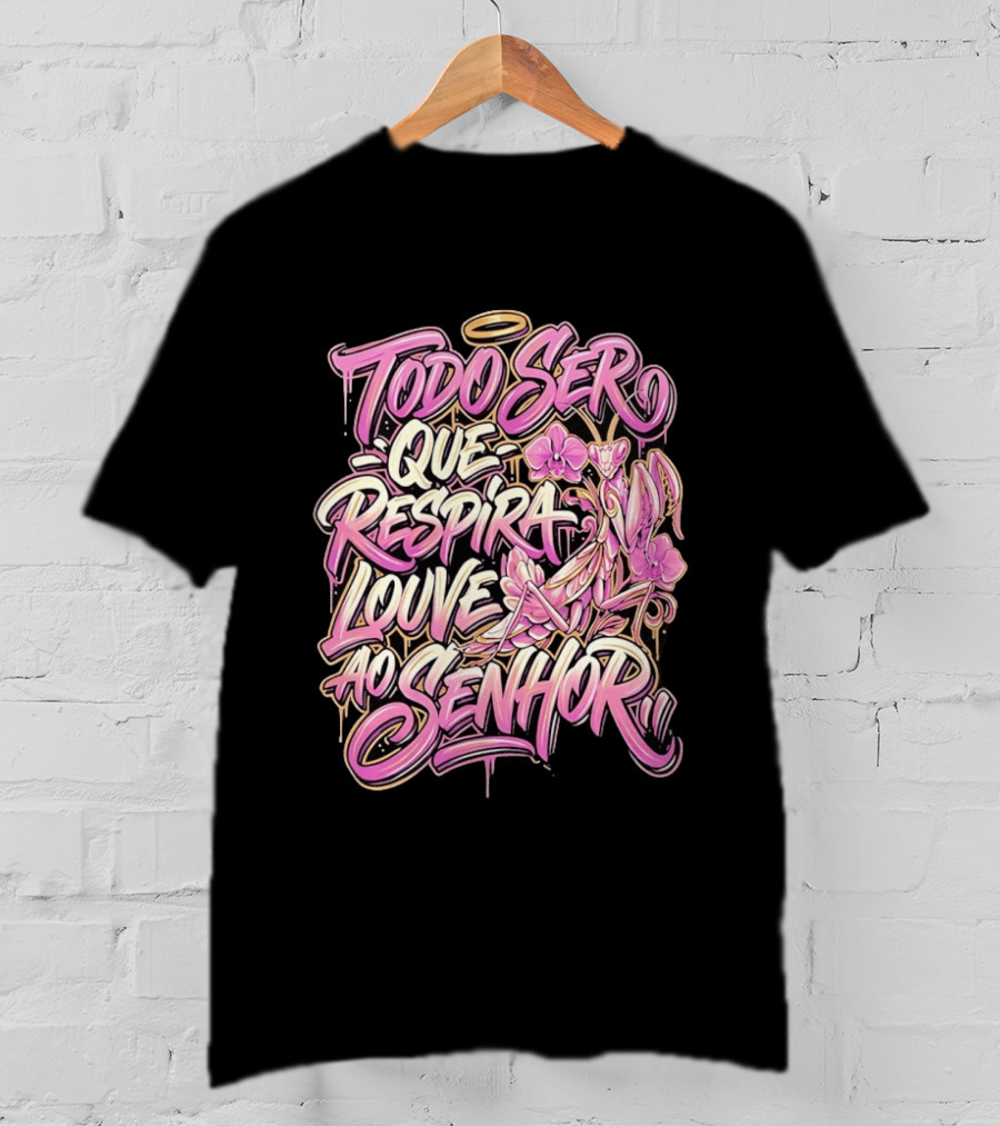 Todo Ser Que Respira Louve Ao Senhor Graffiti Style Floral Halo T-Shirt