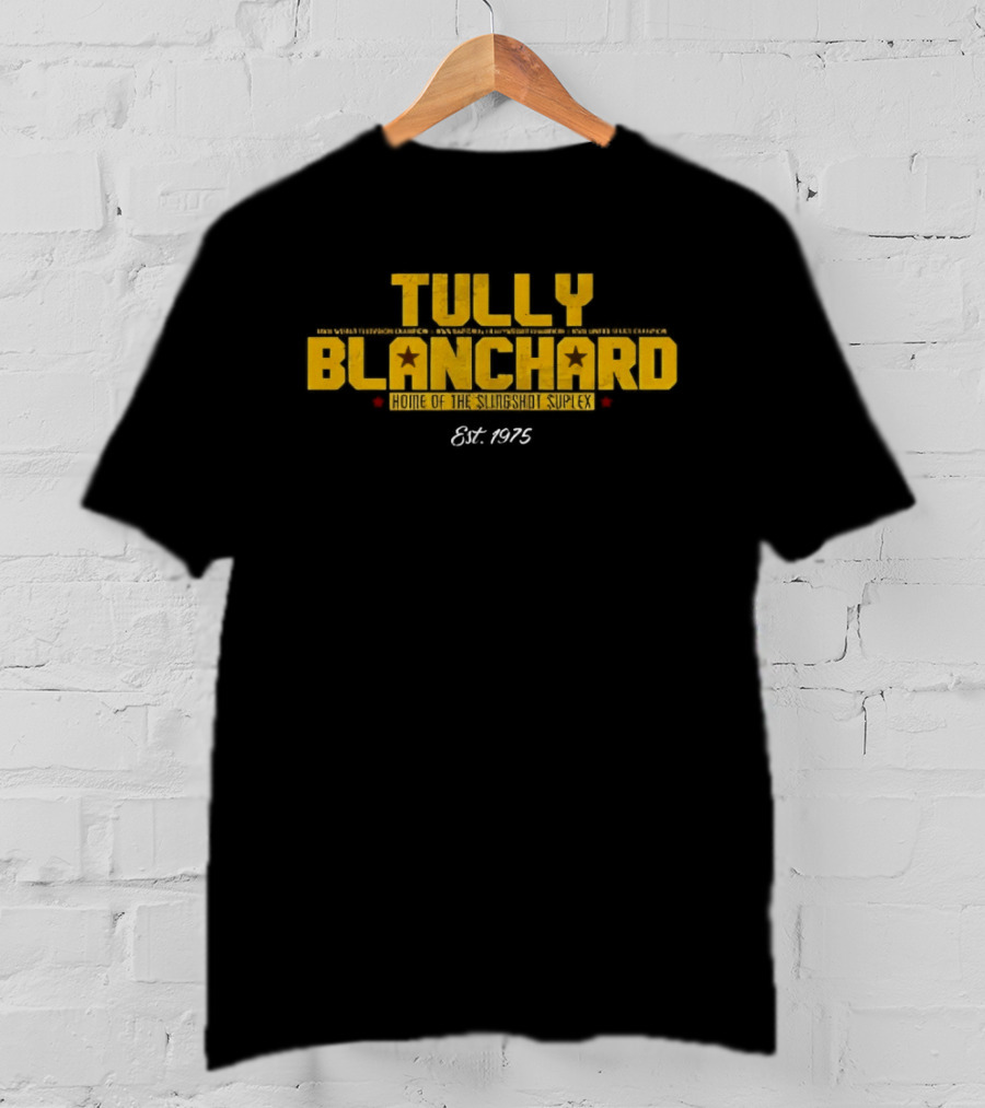 Tully Blanchard Home Of The Slingshot And Suplex Est 1975 T-Shirt