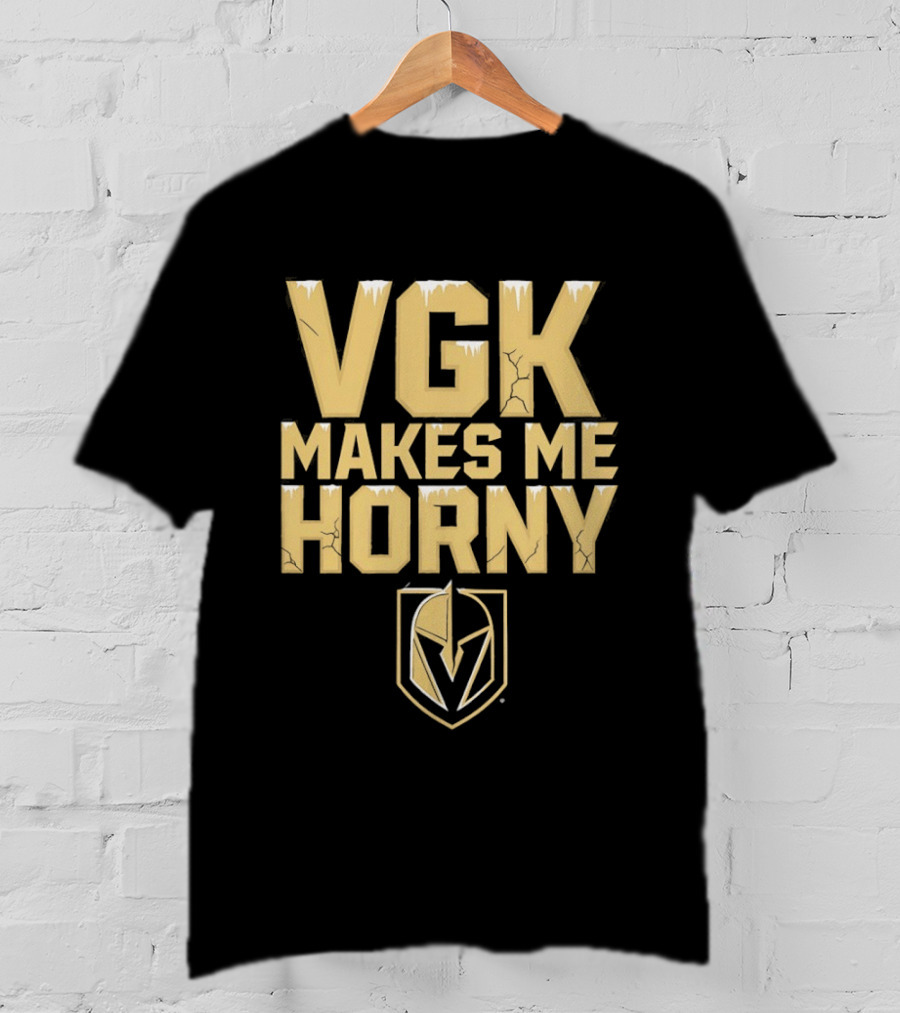 VGK Makes Me Horny Vegas Golden Knights Adult Humor Ice Hockey T-Shirt