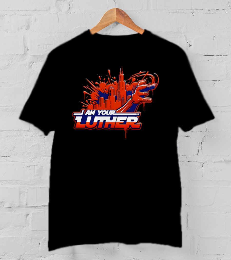 Chicago Bears I Am Your Luther Paint Tower Hand T-Shirt