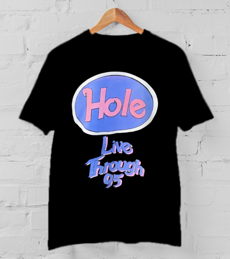 Hole Live Through 95 Tour Concert 90s Grunge Fashion T-Shirt