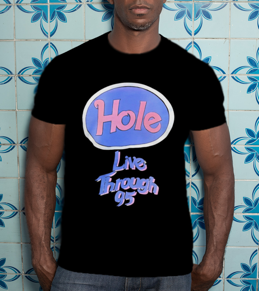 Hole Live Through 95 Tour Concert 90s Grunge Fashion T-Shirt