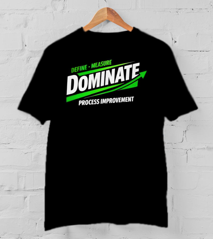 Define Measure Dominate Process Improvement Arrow T-Shirt