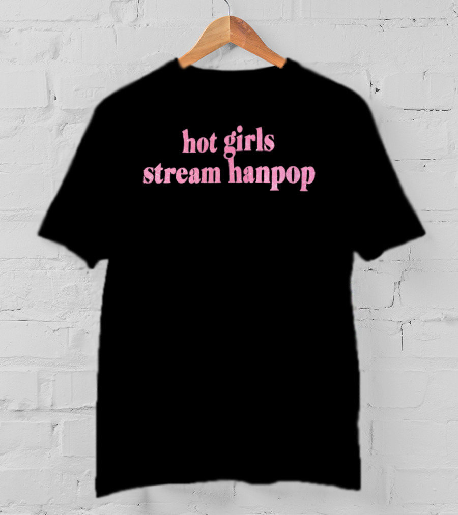 Hot Girls Stream Hanpop Trendsetter's Favorite T-Shirt