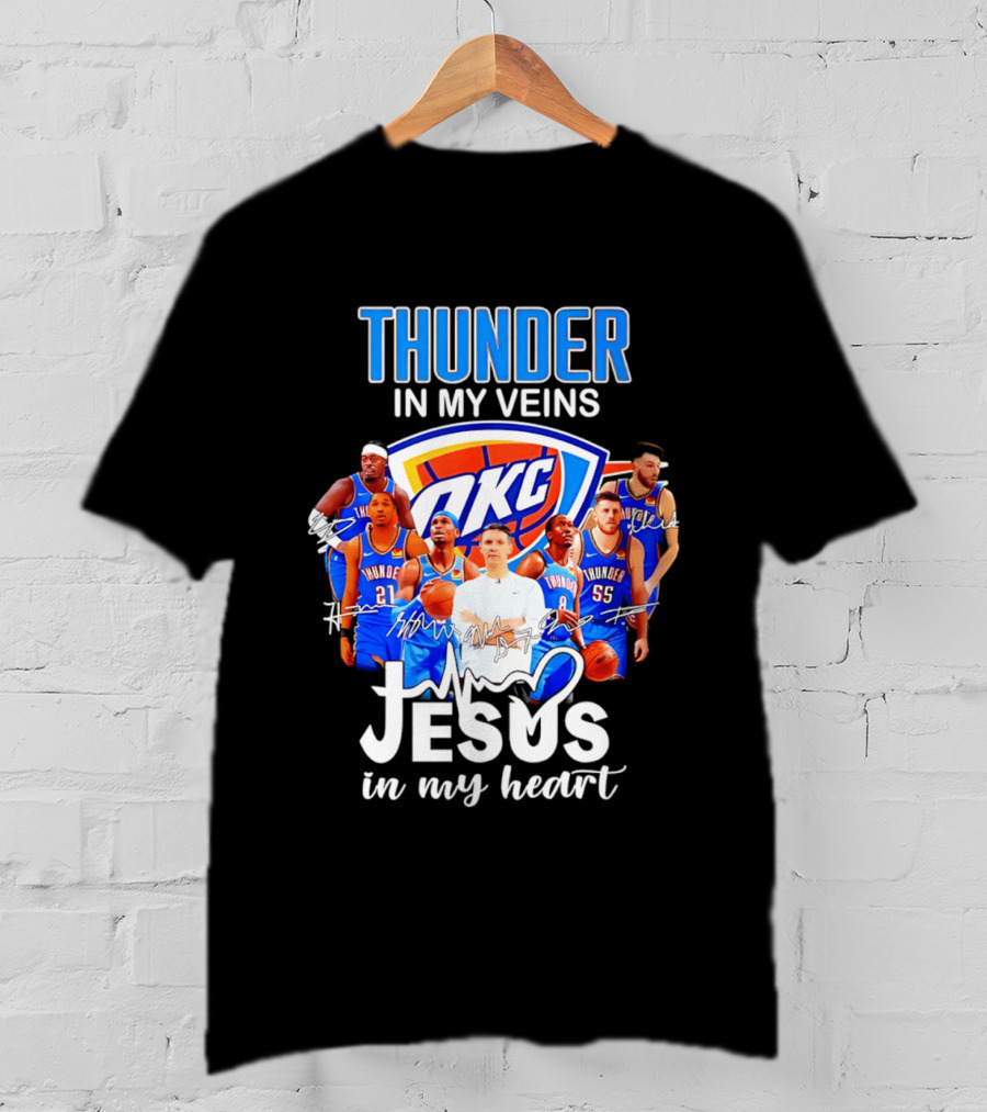 Oklahoma City Thunder In My Veins Jesus In My Heart With OKC Team T-Shirt
