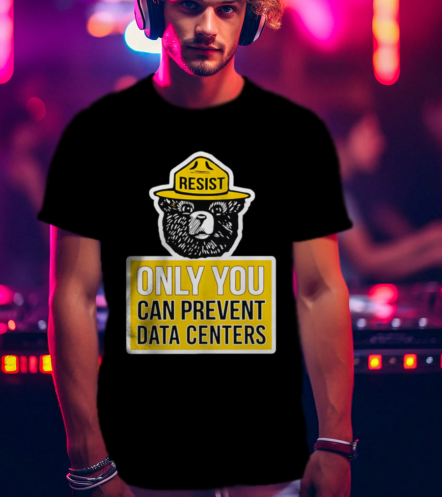 Resist Only You Can Prevent Data Centers Smokey Bear T-Shirt