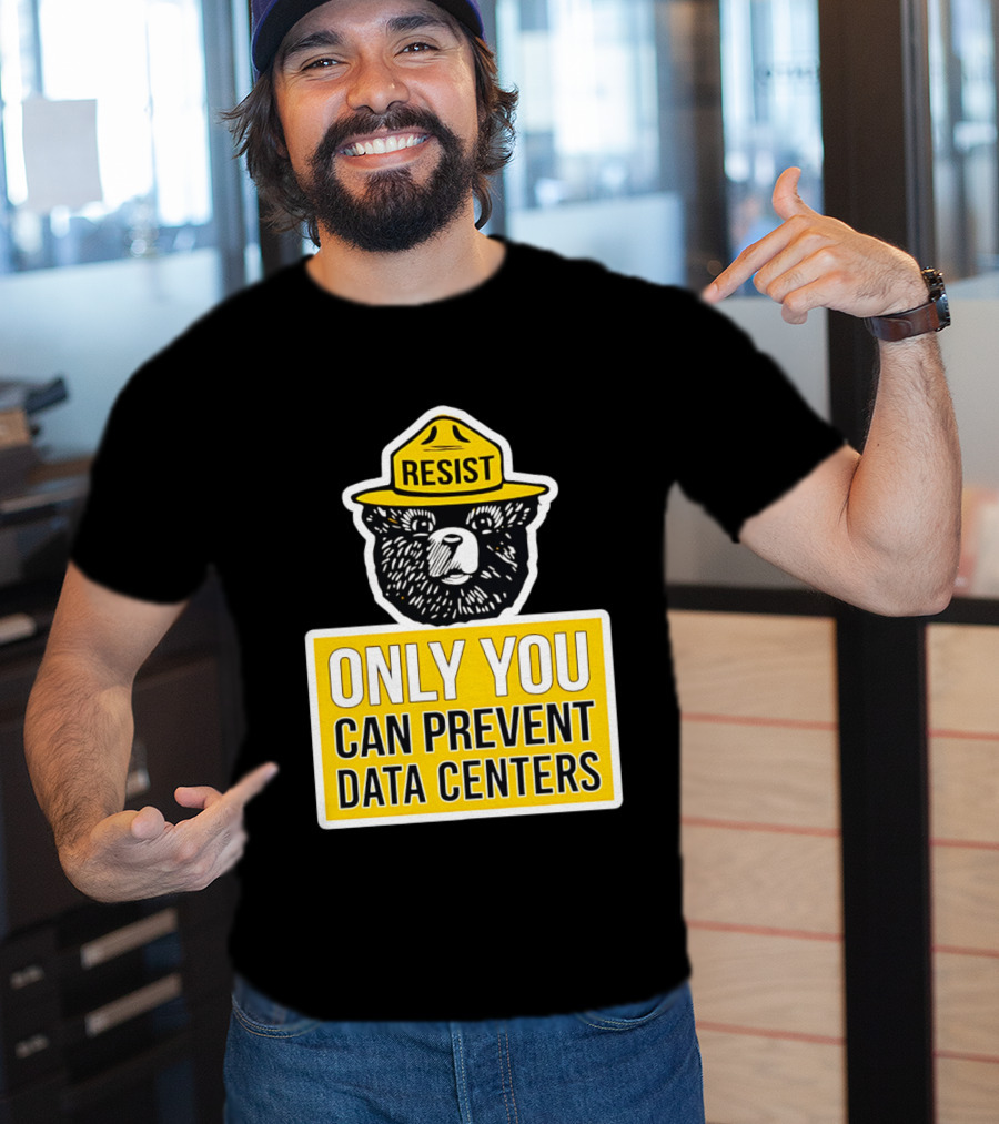 Resist Only You Can Prevent Data Centers Smokey Bear T-Shirt