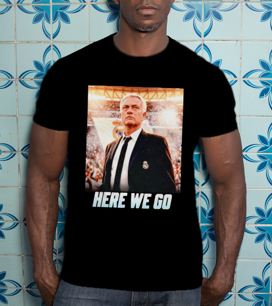 José Mourinho Return To Real Madrid Here We Go T-Shirt
