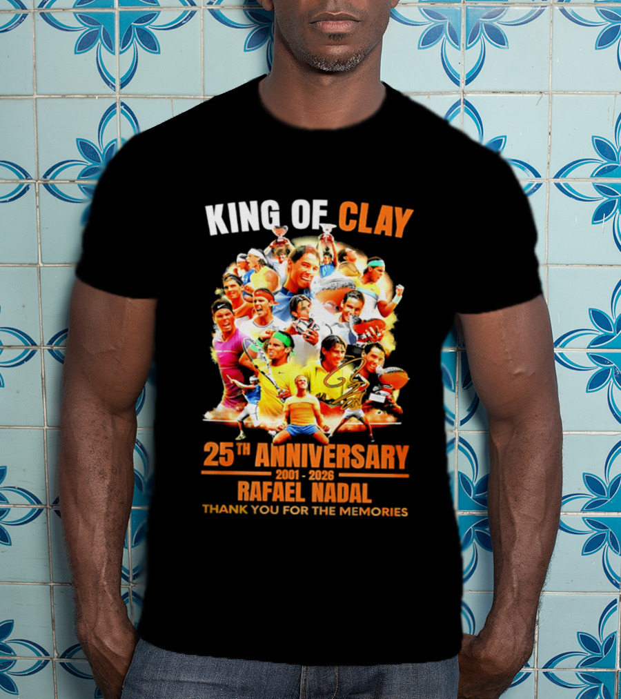 King Of Clay Rafael Nadal 25th Anniversary 1998 2023 Thank You For The Memories T-Shirt