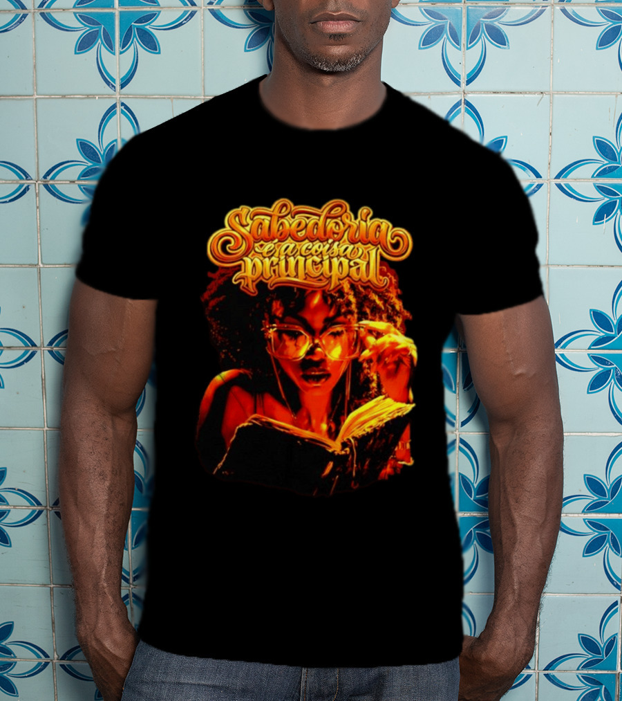Sabedoria é A Coisa Principal T-Shirt