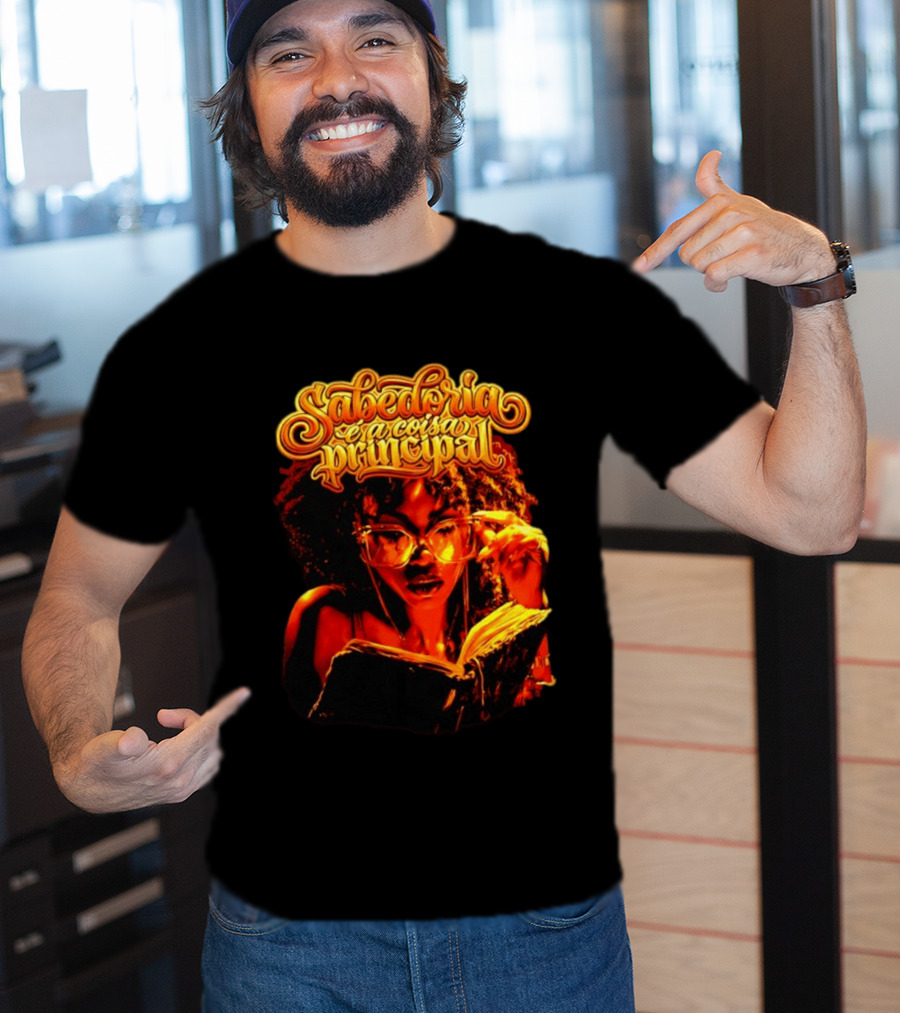 Sabedoria é A Coisa Principal T-Shirt