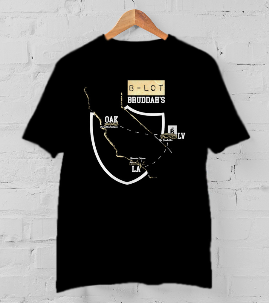 Las Vegas Raiders B Lot Bruddah's OAK LV LA California Map T-Shirt