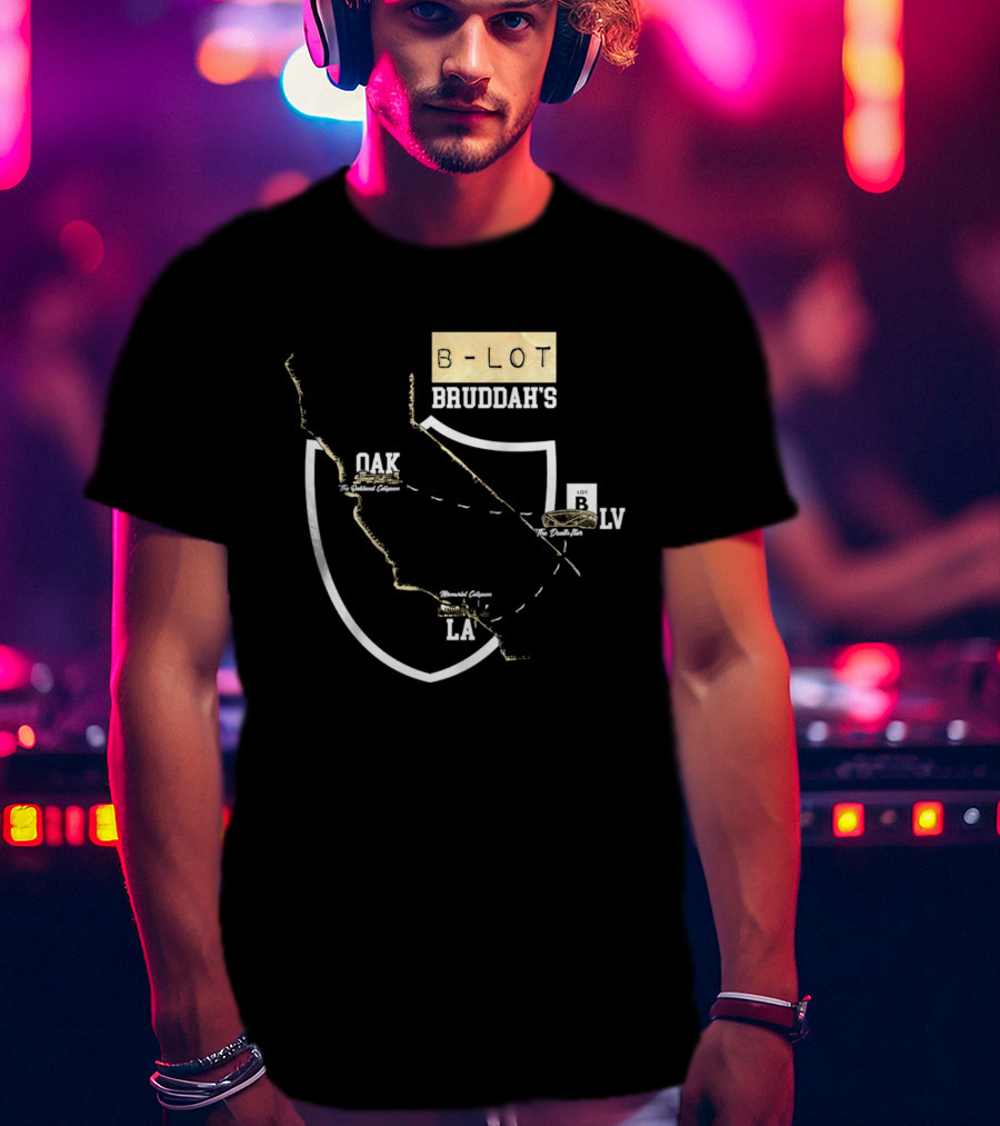 Las Vegas Raiders B Lot Bruddah's OAK LV LA California Map T-Shirt