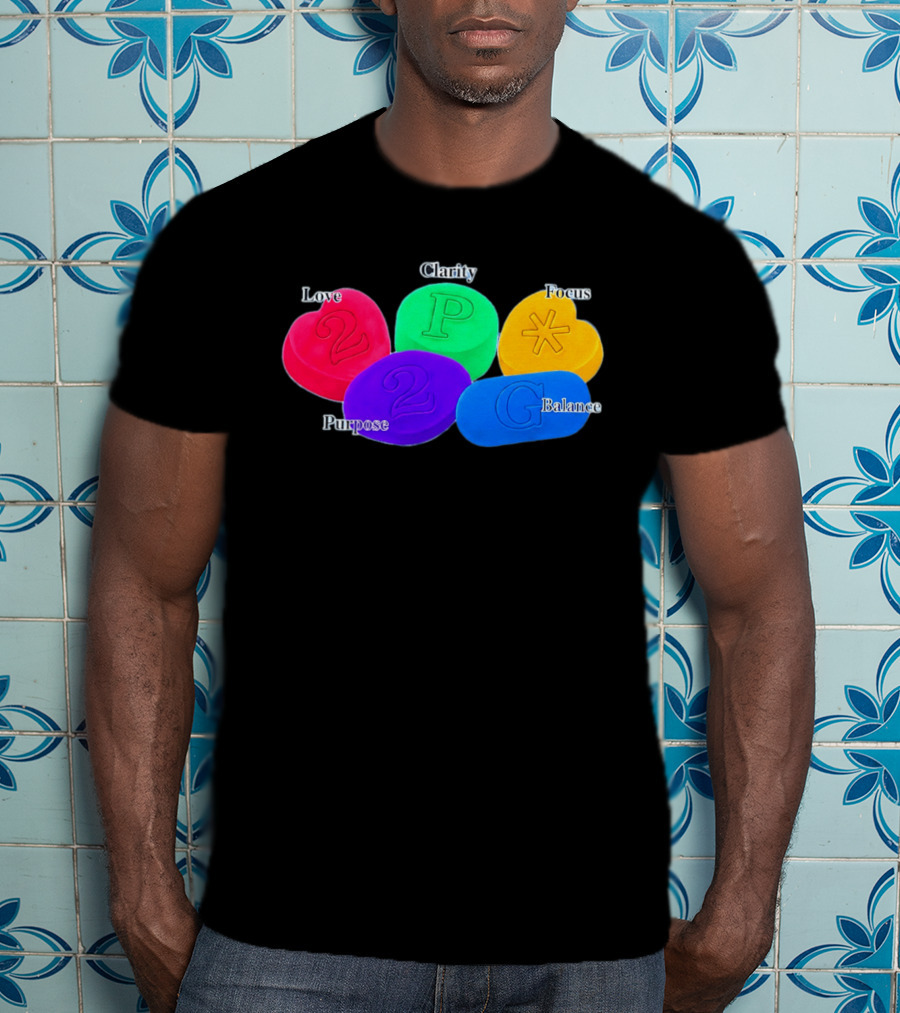 Love Clarity Focus Purpose Balance Colorful Candy Hearts And Shapes T-Shirt
