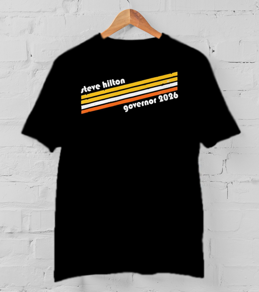 Steve Hilton Governor 2026 Campaign Election Candidate Vote T-Shirt