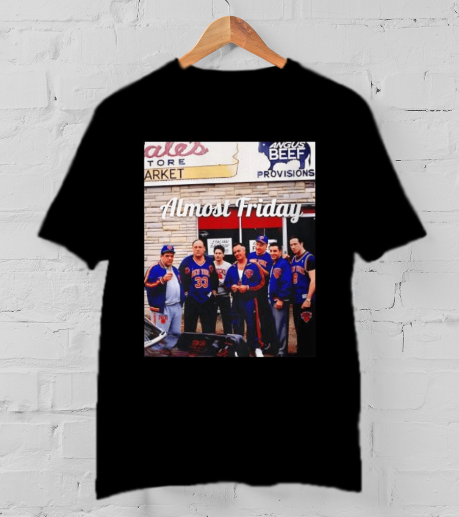 The Sopranos Tony Soprano Paulie Gualtieri New York Knicks Almost Friday Angus Beef Store Market T-Shirt