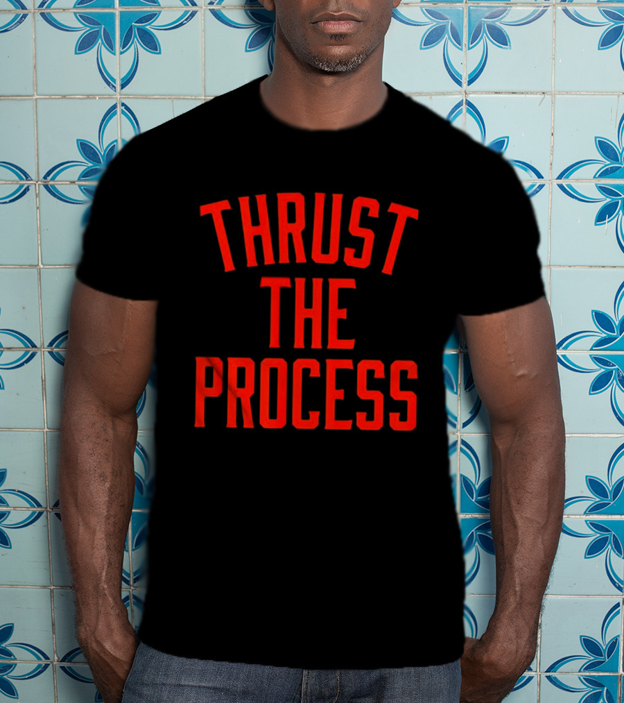 Thrust The Process Philadelphia 76ers NBA Trust The Process T-Shirt