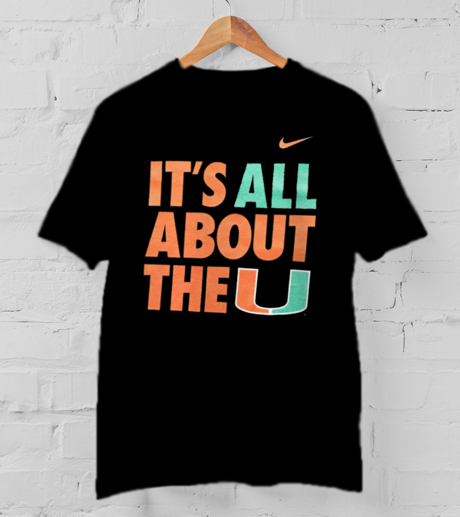 University Of Miami Hurricanes It's All About The U Nike T-Shirt