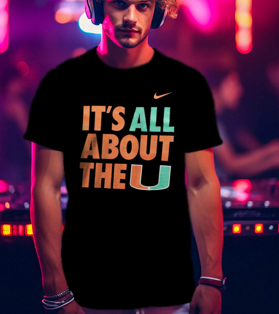 University Of Miami Hurricanes It's All About The U Nike T-Shirt