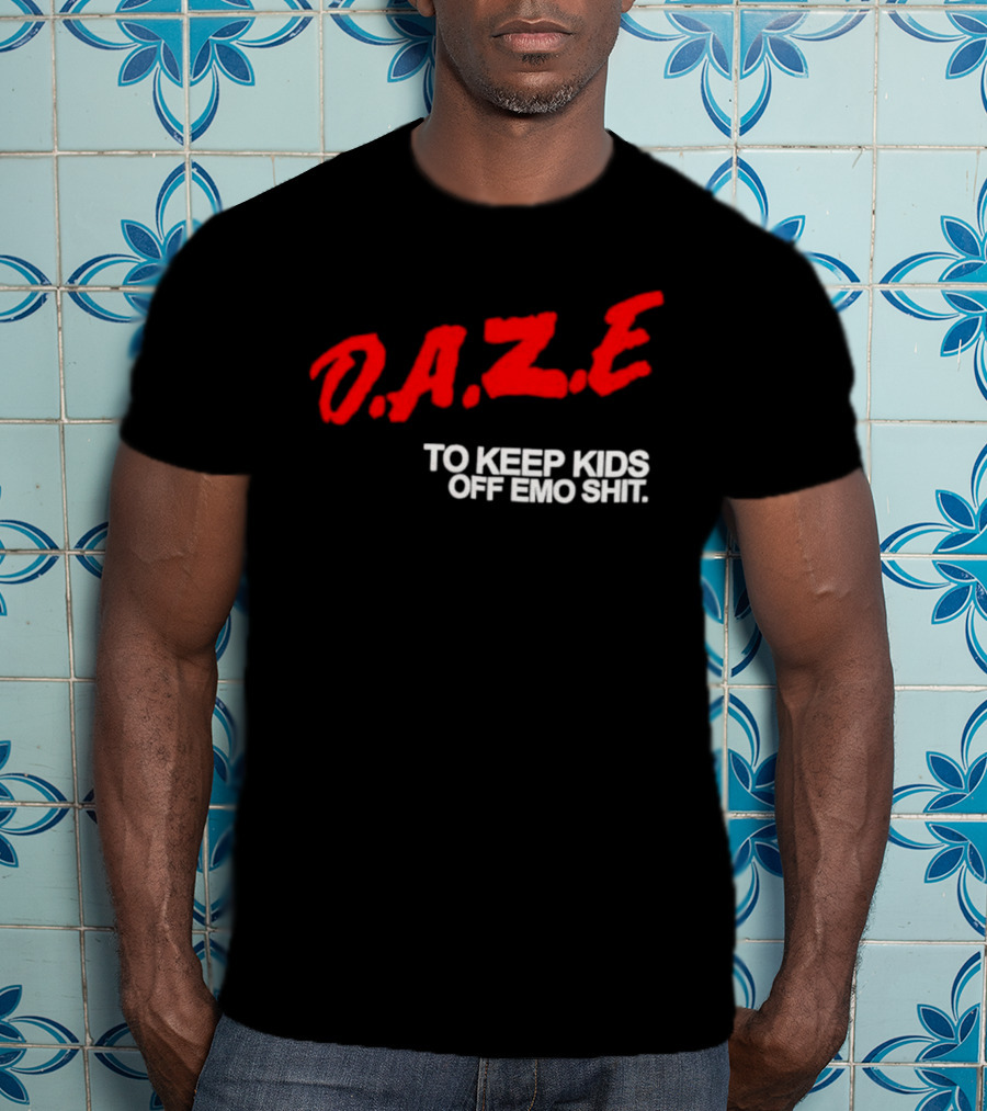 Daze To Keep Kids Off Emo Shit T-Shirt