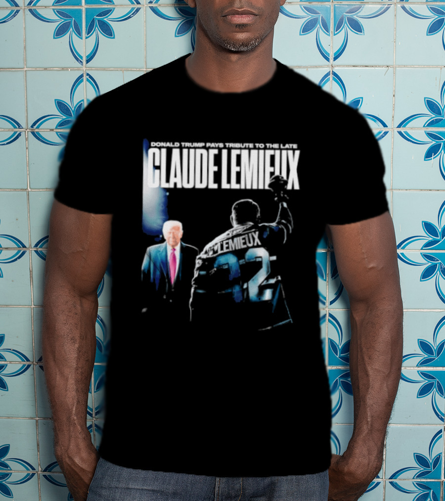 Claude Lemieux 22 Donald Trump Pays T-Shirt