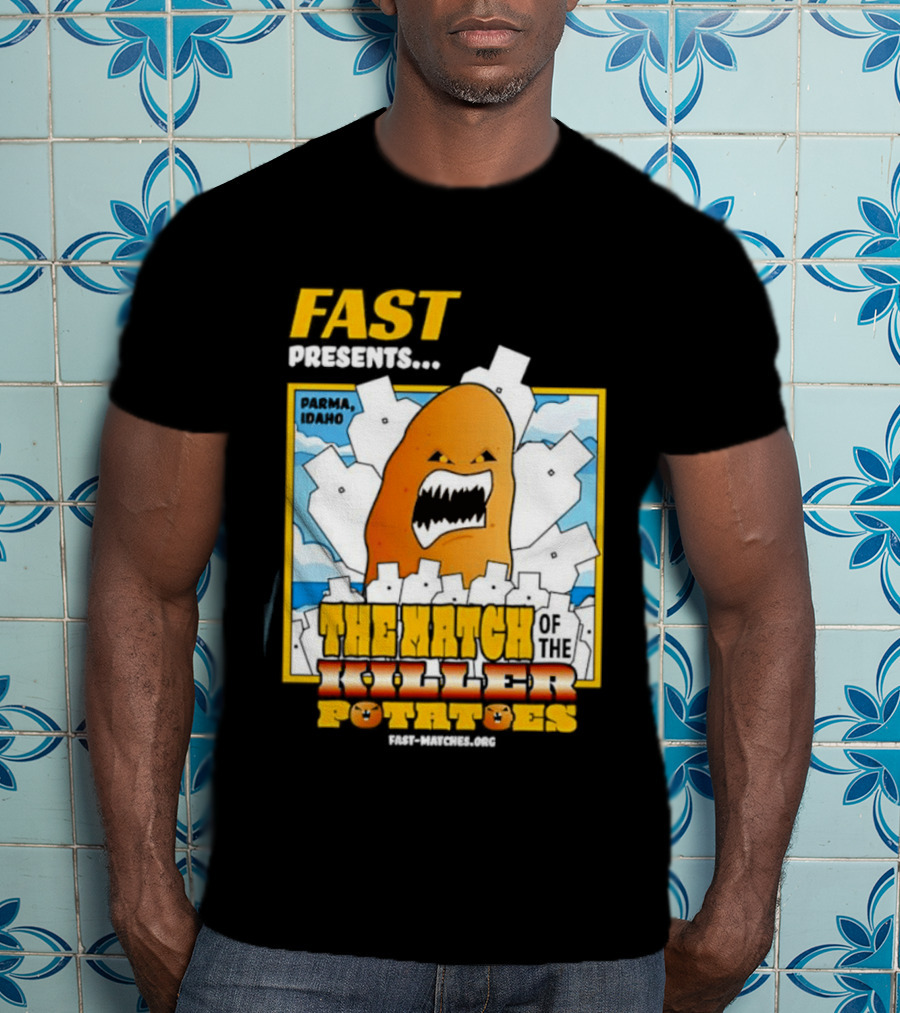 FAST Presents The Attack Of The Killer Potatoes T-Shirt