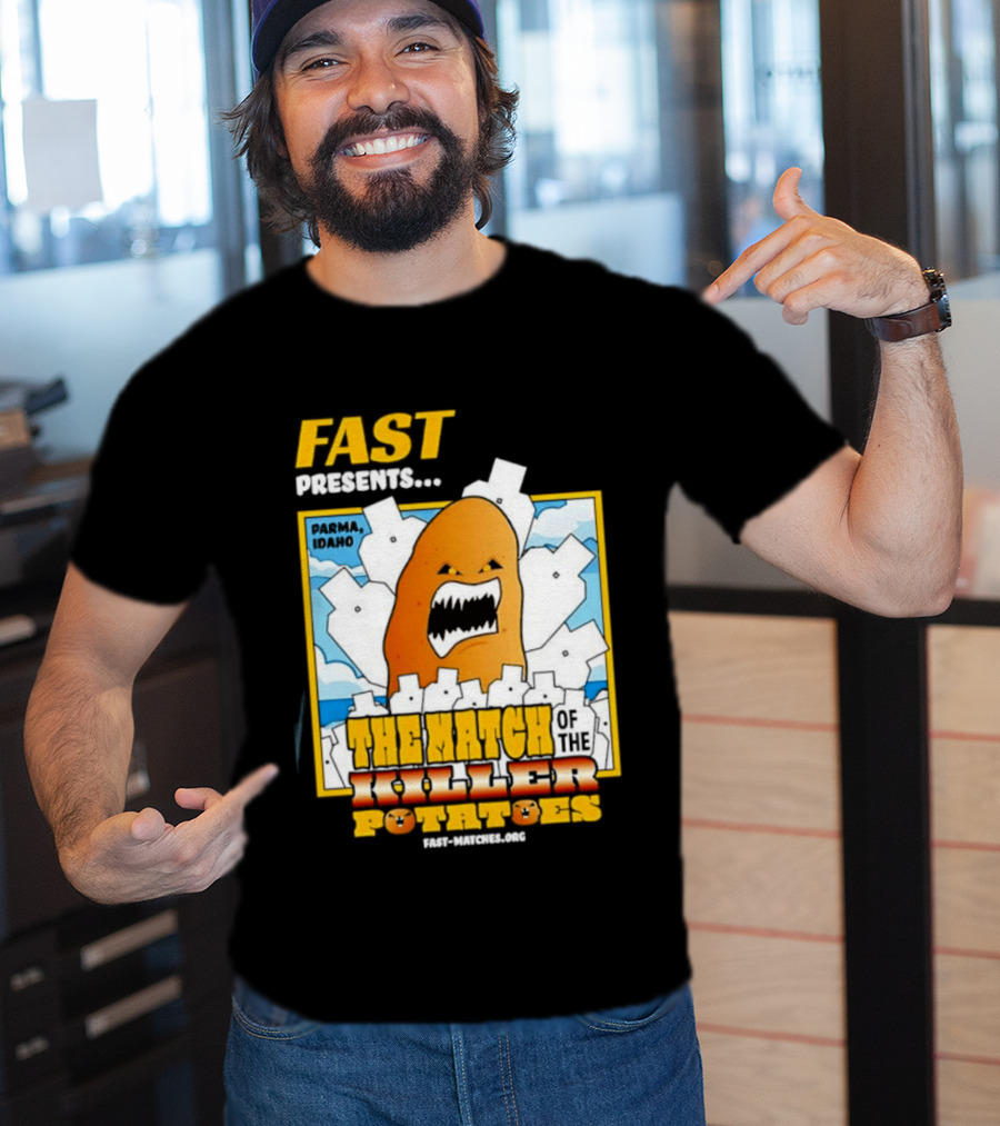 FAST Presents The Attack Of The Killer Potatoes T-Shirt