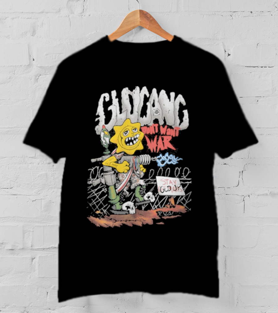GloGang Don't Want War Stay Glo Up Character With Weapon And Caution Sign T-Shirt