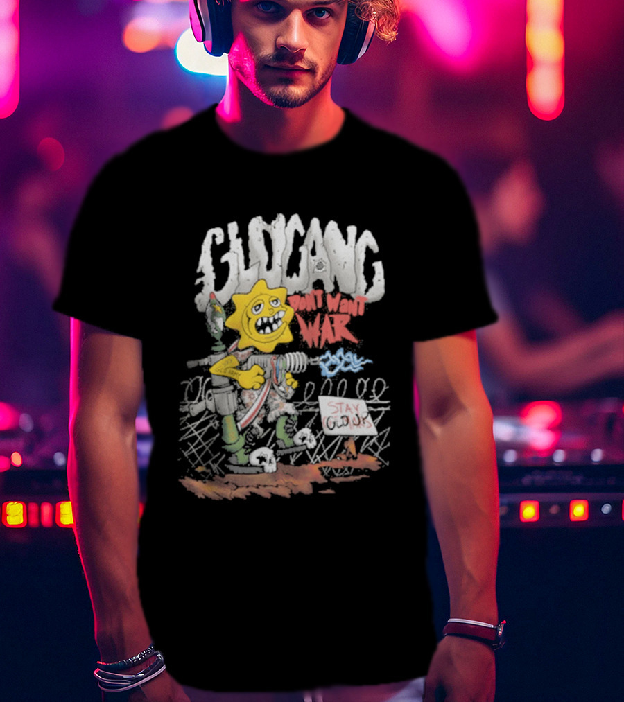 GloGang Don't Want War Stay Glo Up Character With Weapon And Caution Sign T-Shirt