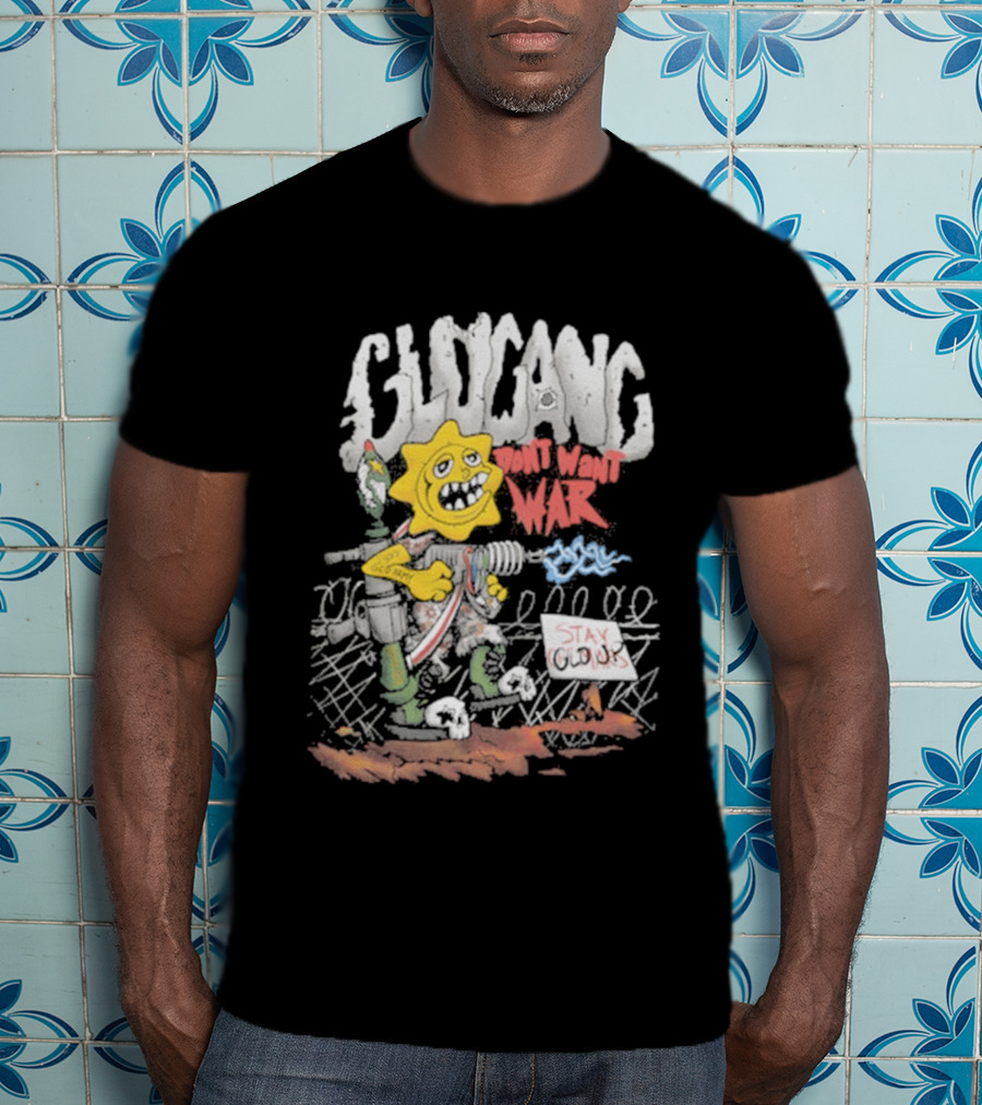 GloGang Don't Want War Stay Glo Up Character With Weapon And Caution Sign T-Shirt