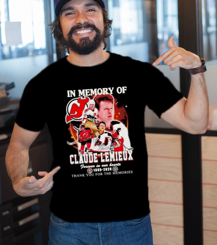 In Memory Of Claude Lemieux Forever In Our Hearts 1965 2026 Thank You For The Memories New Jersey Hockey Legend T-Shirt