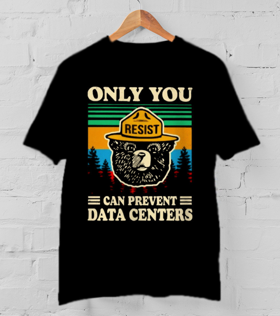 Only You Resist Bear Can Prevent Data Centers T-Shirt