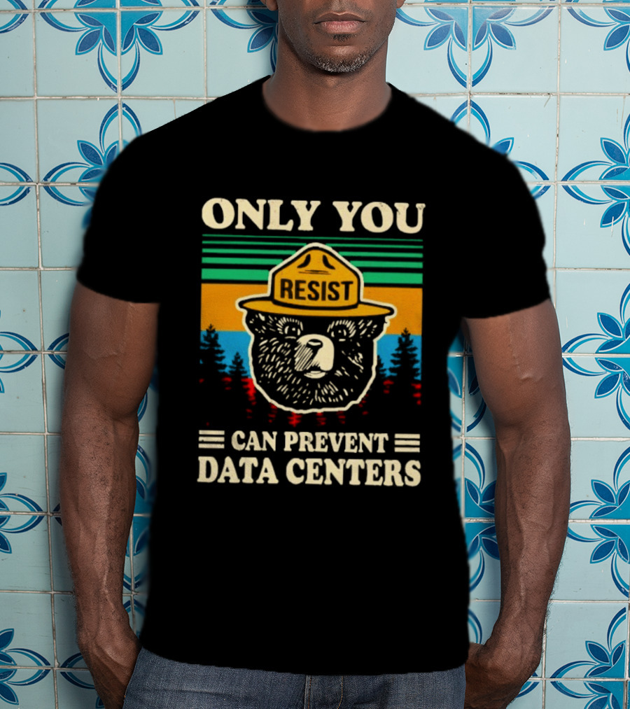 Only You Resist Bear Can Prevent Data Centers T-Shirt