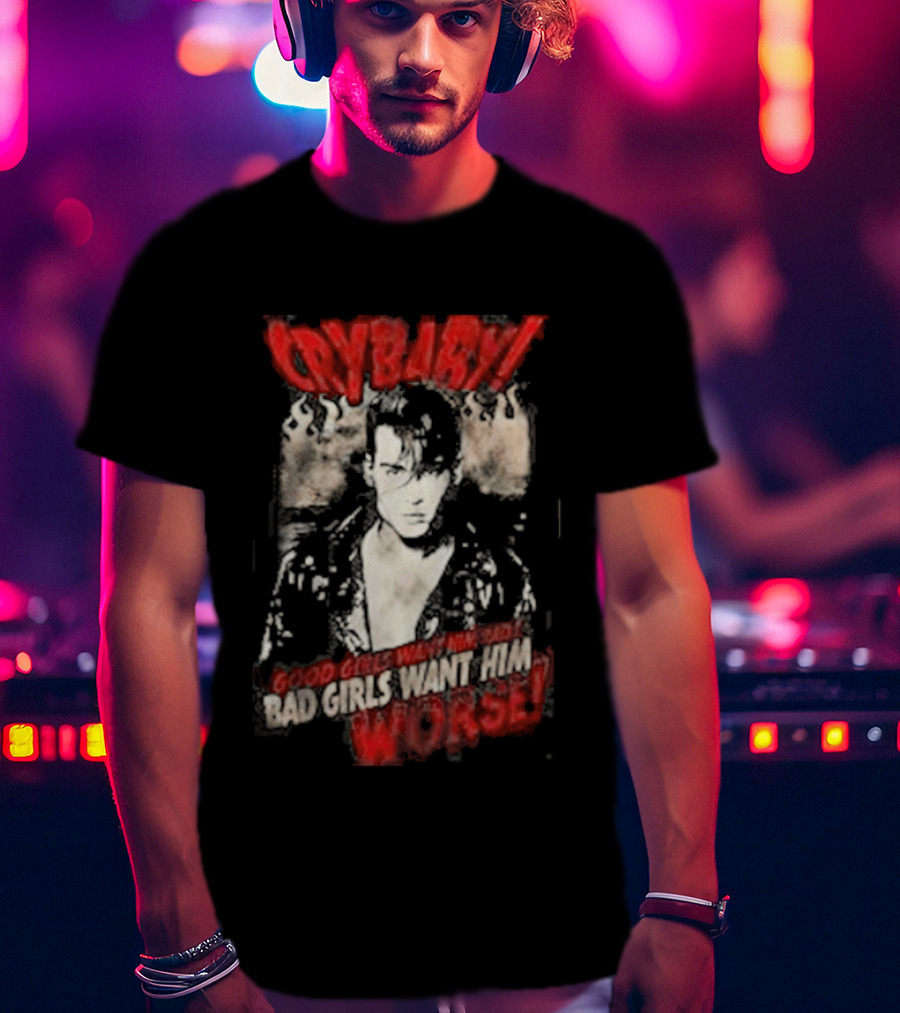 Cry Baby Johnny Depp Good Girls Want Him Bad Girls Want Him Worse T-Shirt