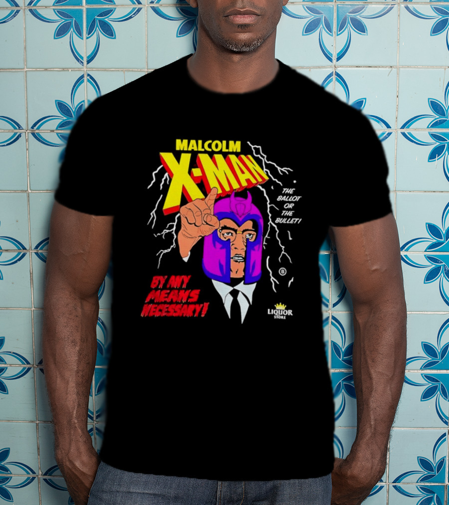 Malcolm X Man The Ballot Or The Bullet By Any Means Necessary Magneto X Men T-Shirt