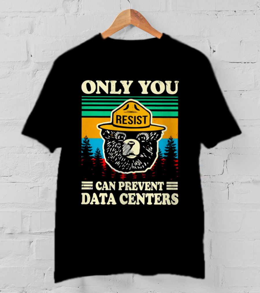 Only You Resist Bear Can Prevent Data Centers T-Shirt